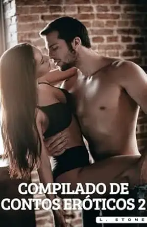 Compilado de contos: Conto HOT – BDSM – Sexo forte (Eróticos demais) – L.  Stone