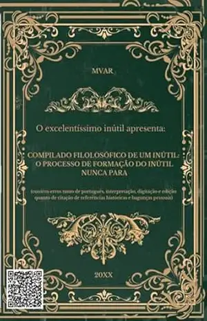 Compilado Filolosófico De Um Inútil: O Processo De Formação Do Inútil Nunca Para – Mvar Compilado Filolosófico De Um Inútil: O Processo De Formação Do Inútil Nunca Para – Mvar