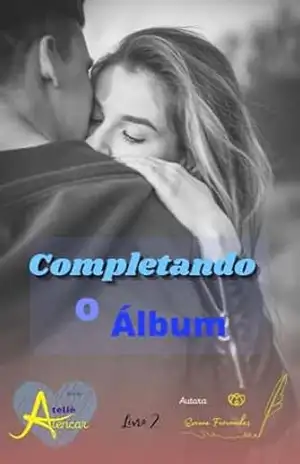 Completando o álbum: Figurinha repetida completa albúm (Ateliê Alencar Livro 2) – Evenne  Fernandes
