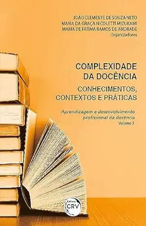 Capa do livro COMPLEXIDADE DA DOCÊNCIA: Conhecimentos, contextos e práticas - João Clemente de Souza Neto