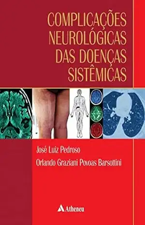 Complicações Neurológicas das Doenças Sistêmicas (eBook) (0) – José Luiz Pedroso Complicações Neurológicas das Doenças Sistêmicas (eBook) (0) – José Luiz Pedroso