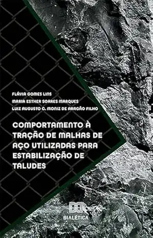 Comportamento à tração de malhas de aço utilizadas para estabilização de taludes – Flávia Gomes Lins