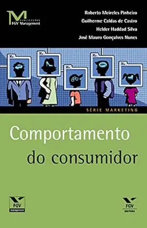 Comportamento do consumidor (FGV Management) – Roberto Meireles Pinheiro Comportamento do consumidor (FGV Management) – Roberto Meireles Pinheiro