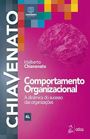 Comportamento Organizacional – A Dinâmica do Sucesso das Organizações – Idalberto Chiavenato