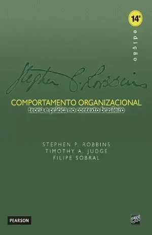 Comportamento Organizacional – Timothya A. Judge e Filipe Sobral Stephen P. Robbins