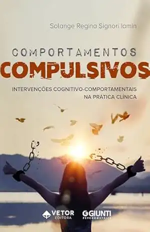 Capa do livro Comportamentos compulsivos: Intervenções cognitivo–comportamentais na prática clínica - Solange Regina Signori Iamin