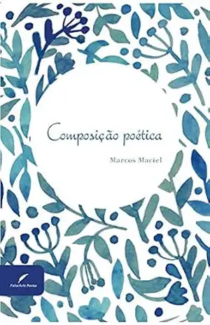 Composição Poética – Marcos Maciel Composição Poética – Marcos Maciel