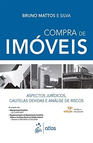 Compra de Imóveis – Aspectos Jurídicos, Cautelas Devidas e Análise de Riscos – Bruno Mattos e Silva