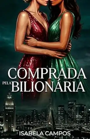 Capa do livro Comprada pela Bilionária: Romance Sáfico com Segunda Chance, Contrato e Dinâmica de Poder (Impérios de Veludo) - Isabela Campos