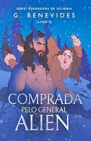 Comprada pelo General Alien: Livro único, Alien romance – G. Benevides