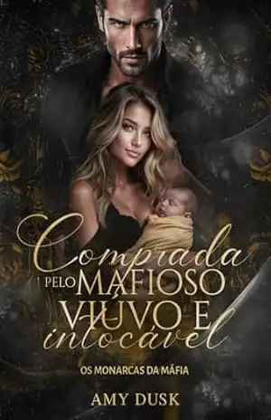 Capa do livro Comprada pelo Mafioso Viúvo e Intocável (Os Monarcas da Máfia Livro 2) - Amy Dusk