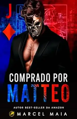 Comprado Por Matteo (Império dos Naipes Livro 2) – Marcel Maia