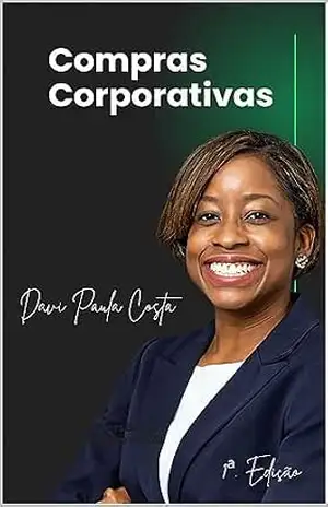 Capa do livro Compras Corporativas: Compras Corporativas – Departamentos, Cargos, Responsabilidades e Atividades – 1ª. Edição – 2023 - Davi Paula Costa