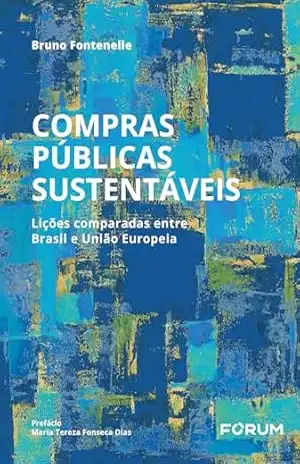 Capa do livro Compras públicas sustentáveis: lições comparadas entre Brasil e União Europeia - Bruno Fontenelle