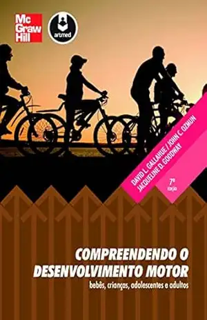Capa do livro Compreendendo o Desenvolvimento Motor: Bebês, Crianças, Adolescentes e Adultos - David Gallahue