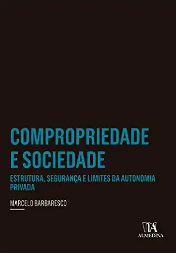 Baixar Compropriedade e Sociedade: Estrutura, Segurança e Limites da Autonomia Privada (Coleção Insper) pdf, epub, mobi, eBook
