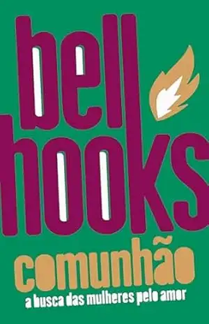 Comunhão: a busca das mulheres pelo amor (Trilogia do Amor) – bell hooks