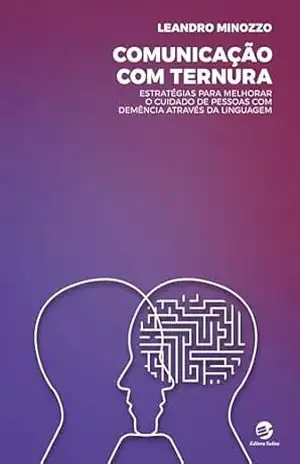 Capa do livro Comunicação com ternura: Estratégias para melhorar o cuidado de pessoas com demência através da linguagem - Leandro Minozzo