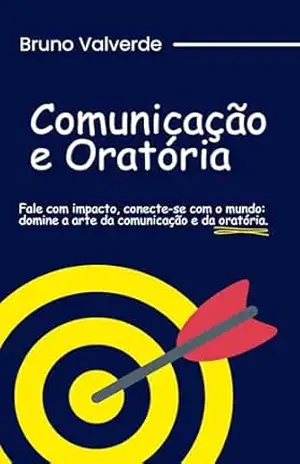 Comunicação e Oratória - Bruno Valverde Comunicação e Oratória - Bruno Valverde