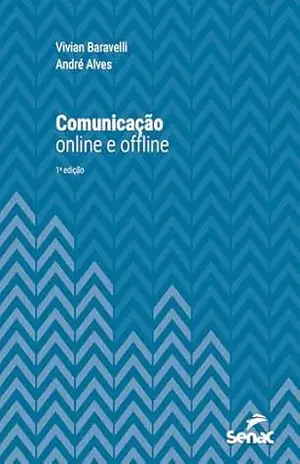 Comunicação online e offline (Série Universitária) – Vivian Baravelli Comunicação online e offline (Série Universitária) – Vivian Baravelli