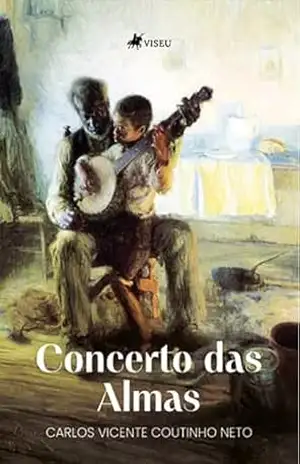 Concerto das Almas – Carlos Vicente Coutinho Neto Concerto das Almas – Carlos Vicente Coutinho Neto