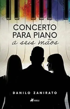 Capa do livro Concerto para piano a seis mãos - Danilo Zanirato