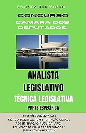 Concurso Camara dos Deputados – Analista Legislativo: Ténica Legislativa – Editora  HackerCon