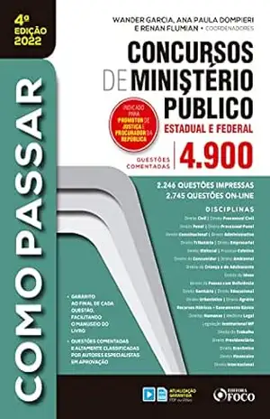 Concursos de ministério público estadual e federal: 4.900 questões comentadas (Como passar) – Alice Satin