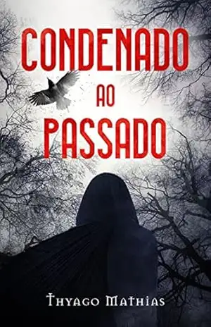 Condenado ao passado – Thyago Mathias