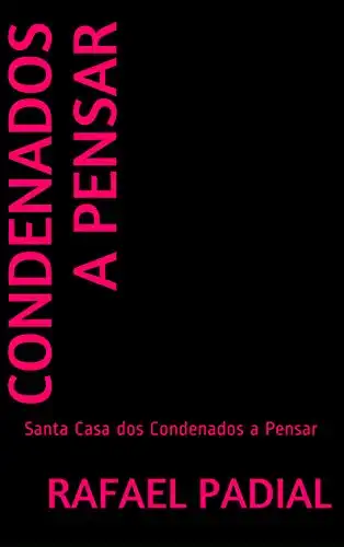 Baixar Condenados a Pensar: Santa Casa dos Condenados a Pensar pdf, epub, mobi, eBook