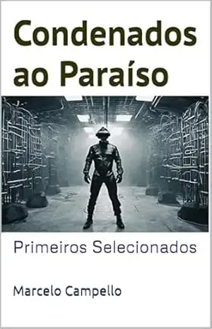 Condenados ao Paraíso: Primeiro Selecionado – Marcelo Campello Condenados ao Paraíso: Primeiro Selecionado – Marcelo Campello