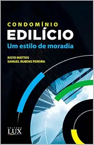 Condomínio Edilício: Um estilo de moradia – Xisto Mattos Condomínio Edilício: Um estilo de moradia – Xisto Mattos