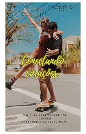 CONECTANDO CORAÇÕES: E–BOOK PARA CASAIS – VANESSA SB.LEMOS