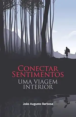 Conectar Sentimentos – Uma Viagem Interior - João Augusto Barbosa