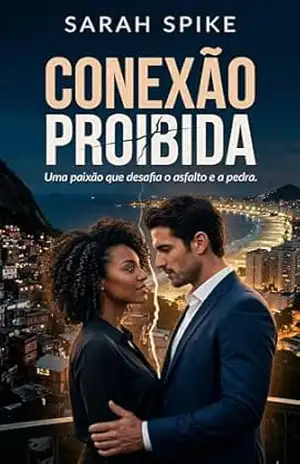 CONEXÃO PROIBIDA: Romance hot com CEO e assistente no Rio de Janeiro – Sarah Spike
