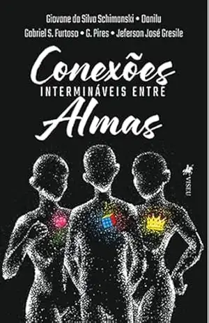 Conexões Intermináveis Entre Almas – Giovane da Silva Schimanski