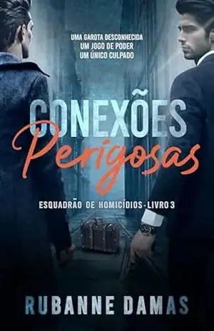 Capa do livro Conexões Perigosas (Esquadrão de Homicídios Livro 3) - Rubanne Damas