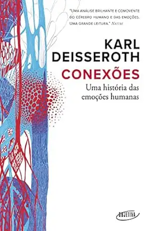 Capa do livro Conexões: Uma história das emoções humanas - Karl Deisseroth