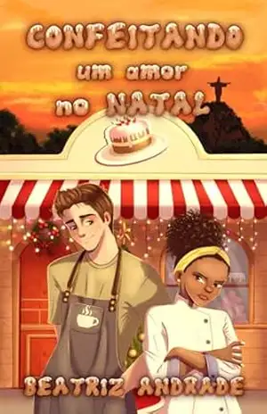 Confeitando um amor no Natal – Beatriz Andrade Confeitando um amor no Natal – Beatriz Andrade