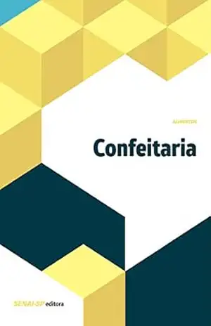 Confeitaria (Alimentos e Bebidas) – SENAI-SP Editora