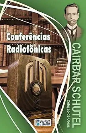Capa do livro Conferências Radiofônicas (Cairbar Schutel) - Cairbar Schutel