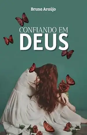 Capa do livro Confiando em Deus: Você precisa confiar - Bruna Araújo