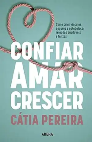 Capa do livro Confiar, Amar, Crescer - Cátia Pereira