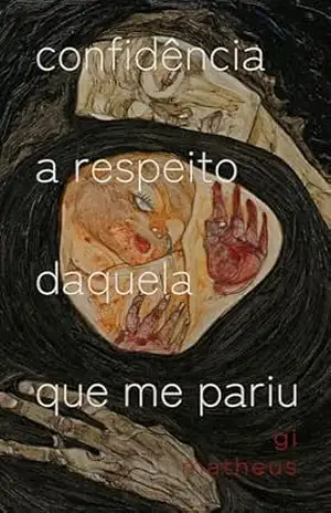 Confidência a respeito daquela que me pariu: um retrato – Gi Matheus