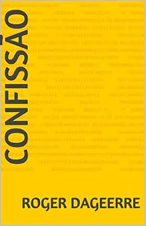 Confissão – Roger Dageerre