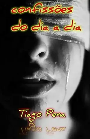 CONFISSÕES DO DIA A DIA.: CRÔNICAS. – TIAGO GERALDO MACEDO PENA. Tiago Geraldo Macedo Pena.