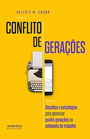 Capa do livro Conflito de Gerações: desafios e estratégias para gerenciar quatro gerações no ambiente de trabalho - Valerie M. Grubb