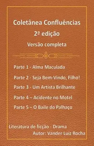 CONFLUÊNCIAS: Coletânea de cinco novelas – Vander Luiz Rocha CONFLUÊNCIAS: Coletânea de cinco novelas – Vander Luiz Rocha
