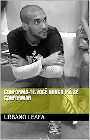 Capa do livro Conforma–te;Você nunca irá se conformar - Urbano Leafa