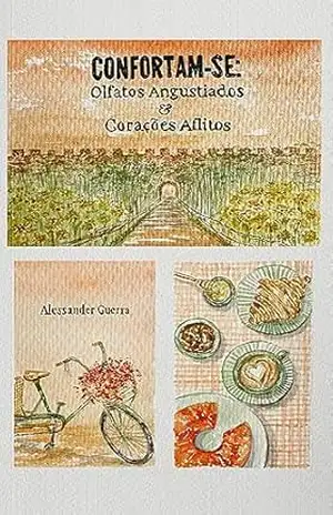 CONFORTAM–SE: Olfatos Angustiados & Corações Aflitos – Alessander Guerra